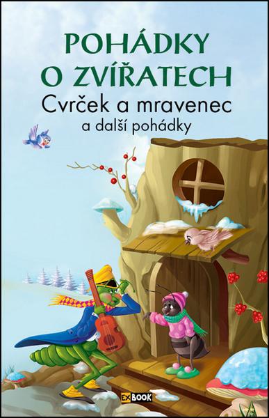 Pohádky o zvířatech Cvrček a mravenec - 978-80-89742-97-4