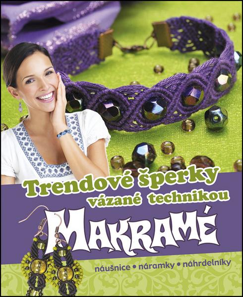 Trendové šperky vázané technikou makramé - 978-80-89742-66-0