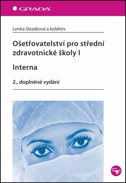 Ošetřovatelství pro střední zdravotnické školy I. Interna - 978-80-247-3601-3