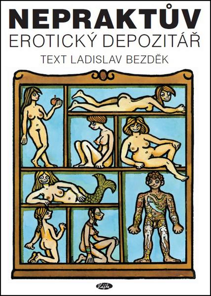 Nepraktův erotický depozitář - Ladislav Bezděk