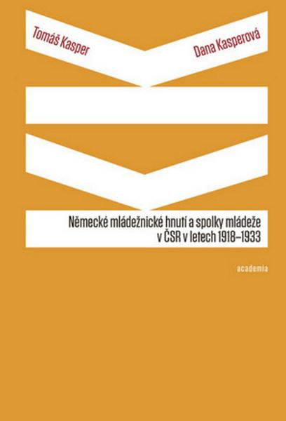 Německé mládežnické hnutí a spolky mládeže v ČSR v letech 1918-1933 - 978-80-200-2624-8