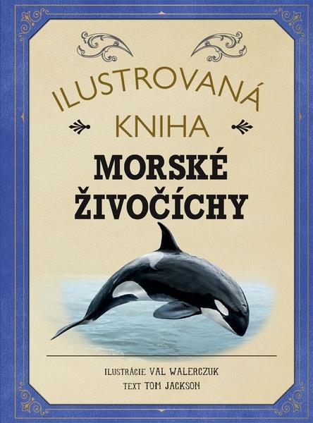 Ilustrovaná kniha Morské živočíchy - 978-80-8142-608-7