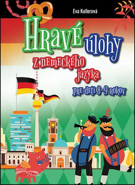 Hravé úlohy z nemeckého jazyka pre deti 8-9 rokov - 978-80-89637-32-4