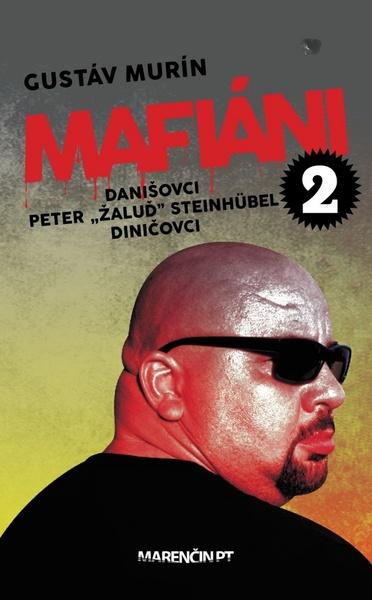 Mafiáni 2 Danišovci Peter ,,Žaluď“ Steinhübel Diničovci - 978-80-8114-843-9