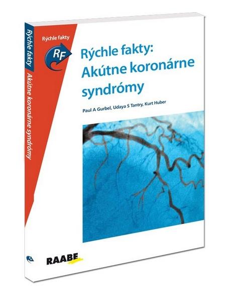 Rýchle fakty: Akútne koronárne syndrómy - Gurbel, Paul A.; Tantry, Udaya S.; Huber, Kurt - 978-80-8140-254-8
