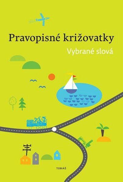 Pravopisné križovatky Vybrané slová - 978-80-7311-160-1