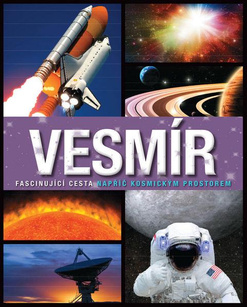 Vesmír Fascinující cesta napříč kosmickým prostorem - 978-80-7529-274-2