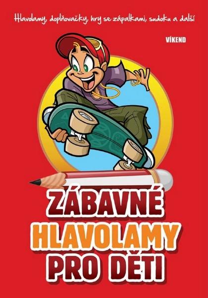 Zábavné hlavolamy pro děti - 978-80-7433-176-3