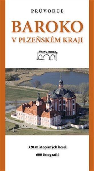 Baroko v Plzeňském kraji – - 978-80-87338-63-6