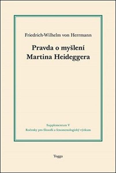 Pravda o myšlení Martina Heideggera - 978-80-7476-115-7