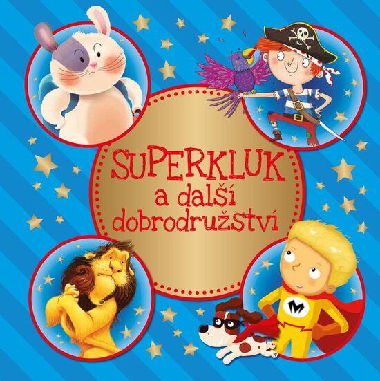 Superkluk a další dobrodružství - 978-80-88036-93-7
