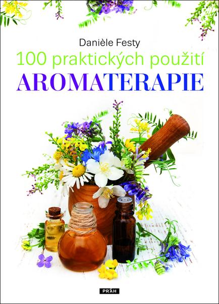 100 praktických použití aromaterapie - 978-80-7252-702-1