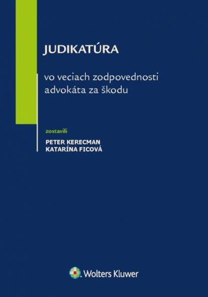 Judikatúra vo veciach zodpovednosti advokáta za škodu - 978-80-8168-673-3