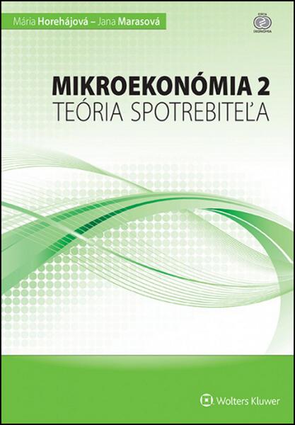 Horehájová Mária, Marasová Jana - Mikroekonómia 2 - teória spotrebiteľa - 978-80-8168-054-0