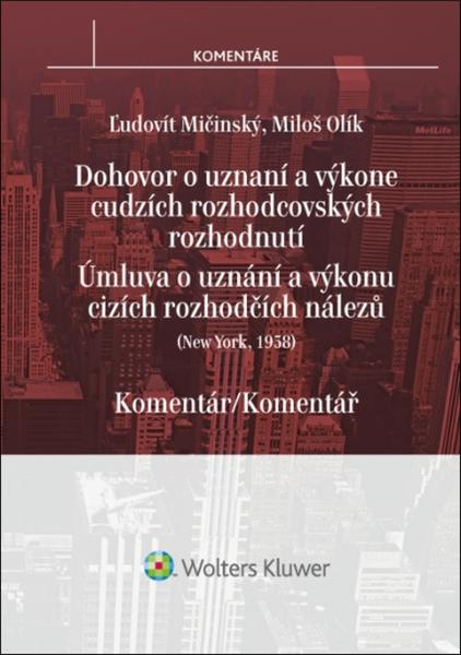 Dohovor o uznaní a výkone cudzích rozhodcovských rozhodnutí - Ľudovít Mičinský, Miloš Olík - 978-80-8168-526-2