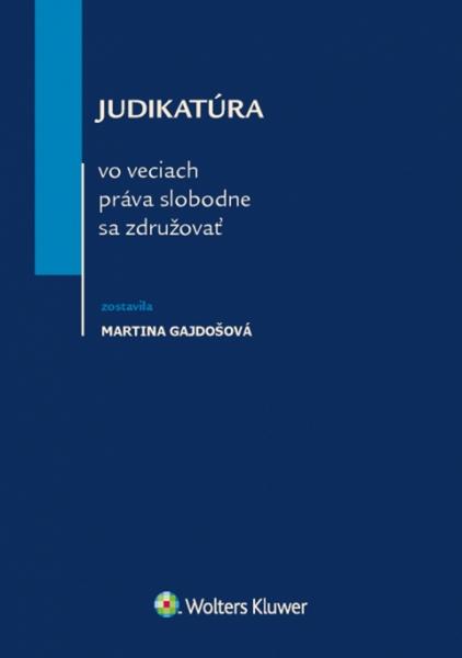 Judikatúra vo veciach práva slobodne sa združovať - 978-80-8168-519-4