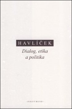 Dialog, etika a politika - 978-80-7298-262-2