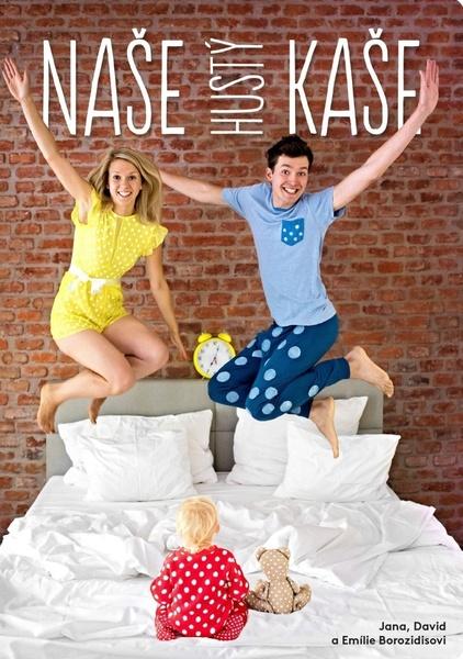 Naše hustý kaše - Jana Borozidu, David Borozidis
