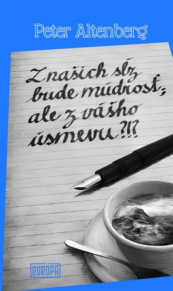 Z našich sĺz bude múdrosť; ale z vášho úsmevu?!? - 978-80-89666-44-7