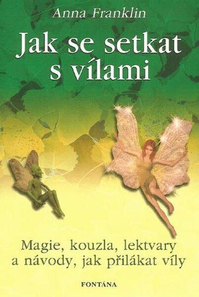 Jak se setkat s vílami - 978-80-7336-386-4