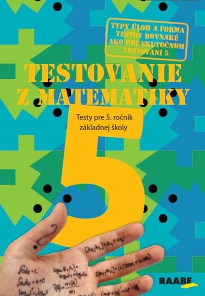 Testovanie z matematiky 5 Testy pre 5. ročník základnej školy - 978-80-8140-277-7