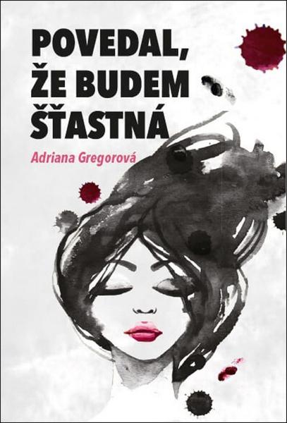 Povedal, že budem šťastná - 978-80-89861-35-4
