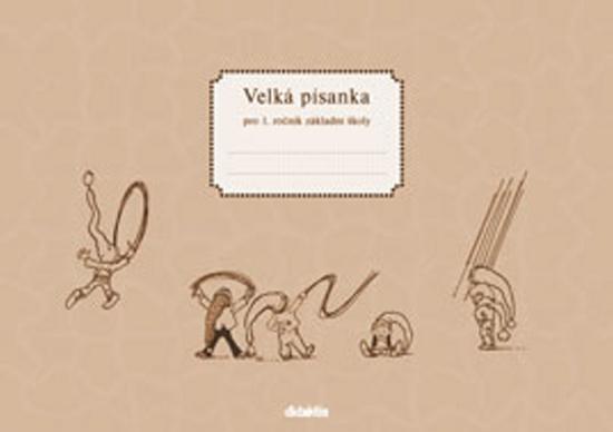 Velká písanka (1. roč. ZŠ) Didaktis