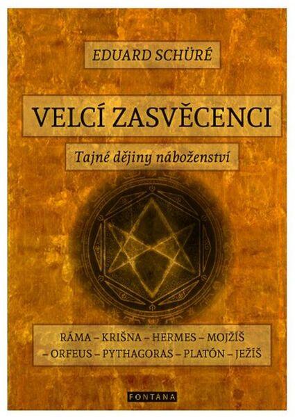 Velcí zasvěcenci - Tajné dějiny náboženství