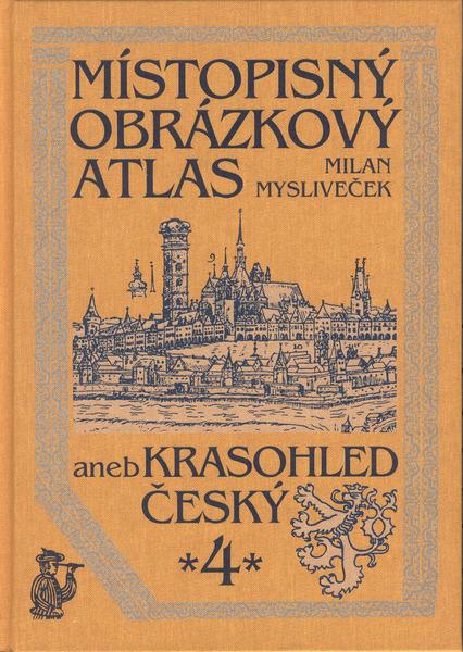 Místopisný obrázkový atlas aneb krasohled český 4. - 80-86183-27-0