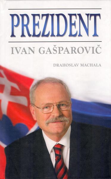 Prezident Ivan Gašparovič - 80-969159-0-8