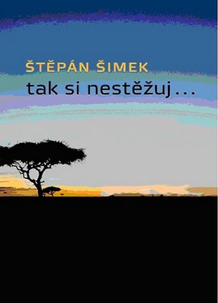 Tak si nestěžuj... - 978-80-904238-7-9