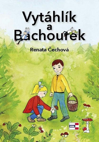 Vytáhlík a Bachourek - Renata Čechová