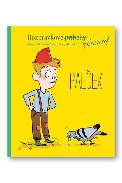 Rozprávkové pohromy! Palček - 978-80-567-0180-5