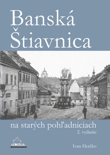Banská Štiavnica na starých pohľadniciach - 978-80-8136-079-4