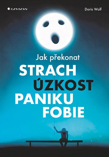 Jak překonat strach, úzkost, paniku a fobie - 978-80-271-0618-9