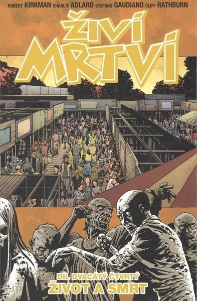 Živí mrtví 24: Život a smrt - Robert Kirkman