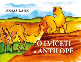 O lvíčeti a antilopě - 978-80-7382-385-6