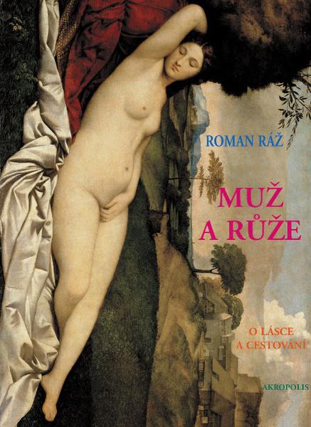 Muž a růže - Roman Ráž
