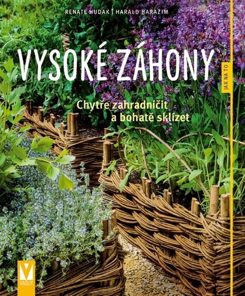 Vysoké záhony - Renate Hudak, Harald Harazim