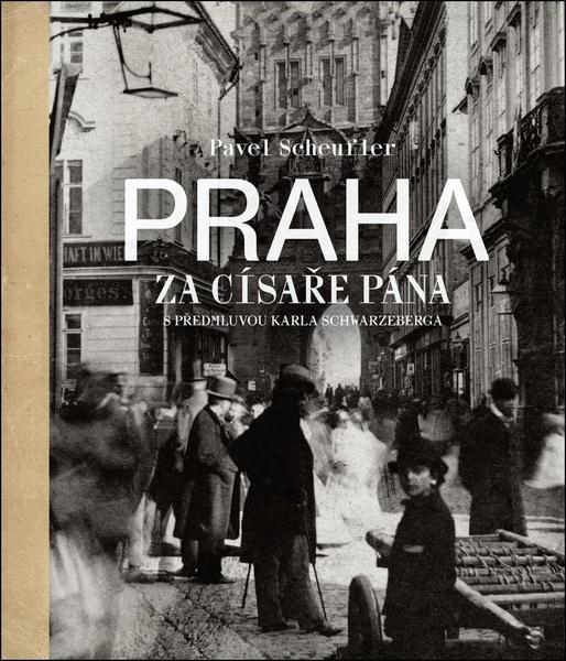 Praha za císaře pána - Pavel Scheufler