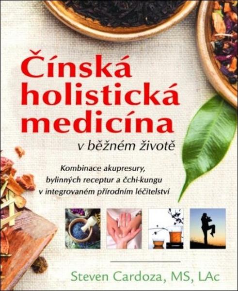 Čínská holistická medicína v běžném životě - 978-80-7336-923-1