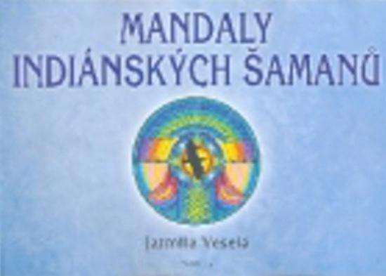 Mandaly indiánských šamanů - 978-80-7336-329-1