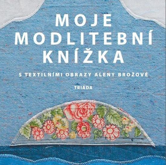 Moje modlitební knížka - 978-80-7474-225-5