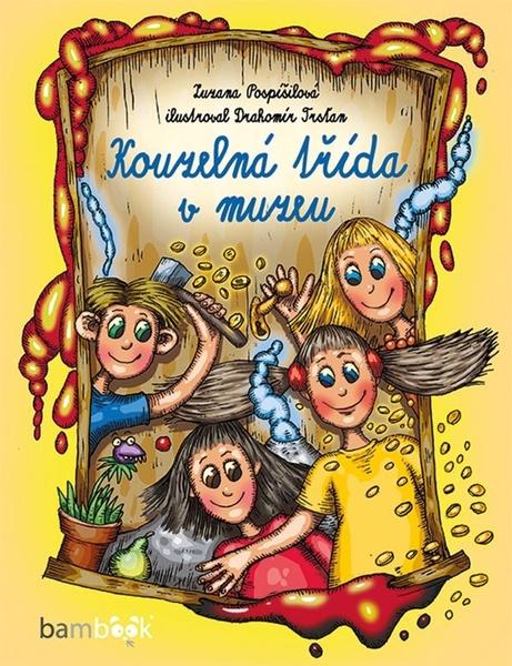 Kouzeln á třída v muzeu - Pospíšilová Zuzana - 978-80-271-0790-2