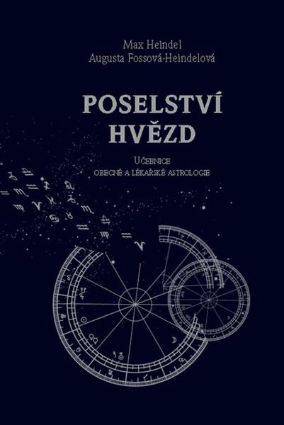 Poselství hvězd - Augusta Fossová Heindelová, Max Heindel