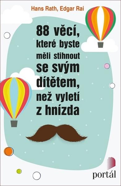 88 věcí, které byste měli stihnout se svým dítětem, než vyletí z hnízda - 978-80-262-1378-9