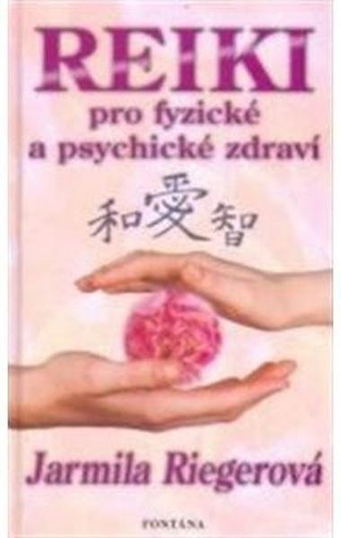 Reiki pro fyzické a psychické zdraví - 978-80-7336-249-2