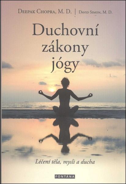 Duchovní zákony jógy - Deepak Chopra, David Simon