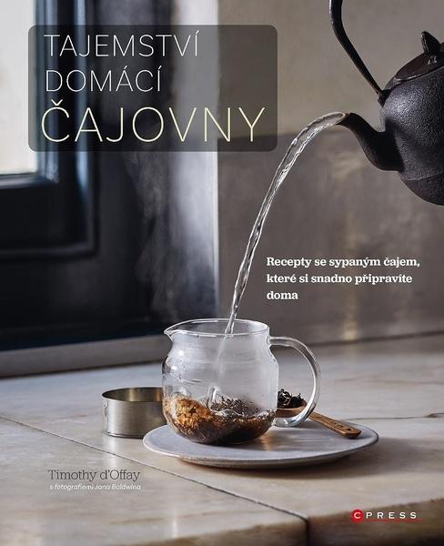 Tajemství domácí čajovny - Timothy d'Offay