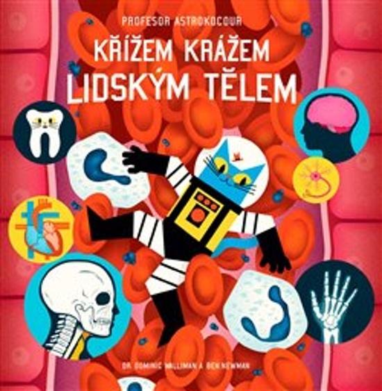 Profesor Astrokocour: Křížem krážem lidským tělem - Walliman Dominic - 978-80-86803-50-0